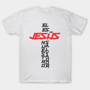 El es Jesus nuestro salvador T-Shirt